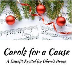 Carols for a Cause A Benefit Recital for Olivia’s House